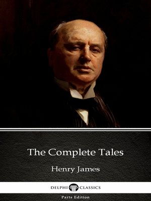 cover image of The Complete Tales by Henry James (Illustrated)